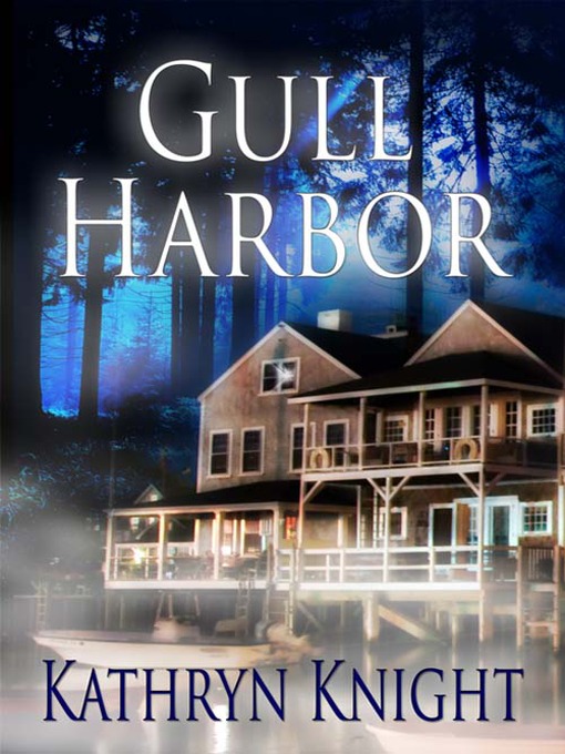Title details for Gull Harbor by Kathryn Knight - Available